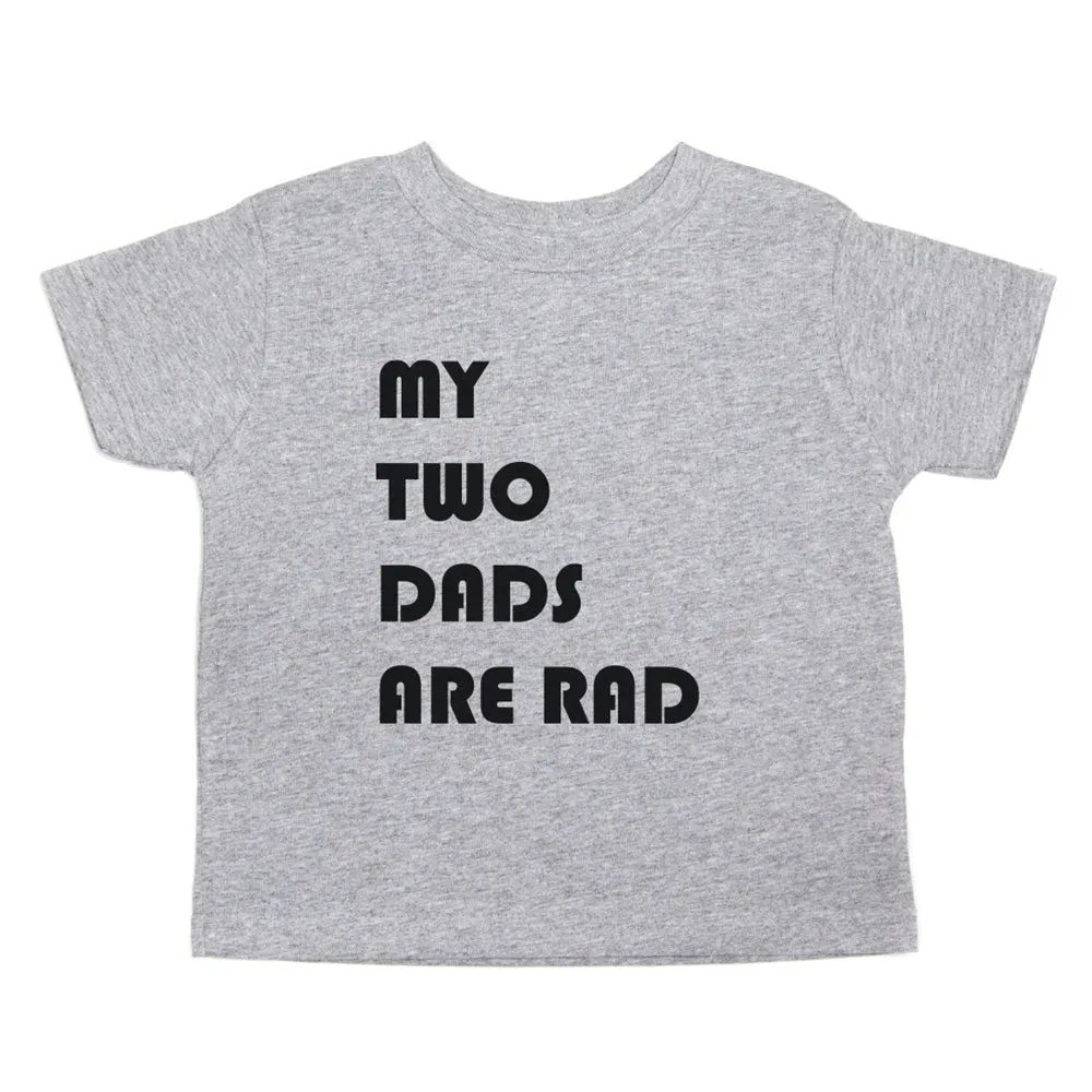 Father's Day My Two Dads Are Rad Toddler Short Sleeve T-Shirt